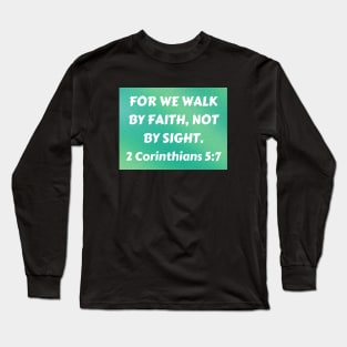 Bible Verse 2 Corinthians 5:7 Long Sleeve T-Shirt